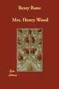 Bessy Rane - Mrs. Henry Wood