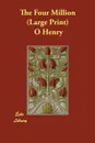 The Four Million - Henry O, Henry O.