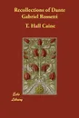 Recollections of Dante Gabriel Rossetti - T. Hall Caine