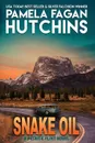 Snake Oil. A Patrick Flint Novel - Pamela Fagan Hutchins