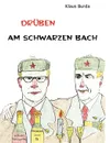 Druben am schwarzen Bach - Klaus Burda