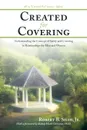 Created for Covering. Understanding the Concept of Safety and Covering in Relationships for Men and Women - Robert B. Shaw Jr