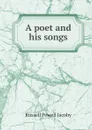 A poet and his songs - Russell Powell Jacoby, Oliver Huckel