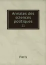 Annales des sciences politiques. 21 - Paris