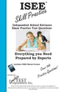 ISEE Skill Practice!. Practice Test Questions for the Independent School Entrance Exam - Complete Test Preparation Inc.