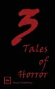 3 Tales of Horror - Rick McQuiston, K. R. Gentile, Christopher L. DelGuercio