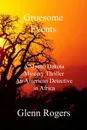 Gruesome Events. A Mason Dakota Mystery Thriller, An American Detective in Africa - Glenn Rogers