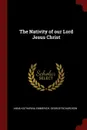 The Nativity of our Lord Jesus Christ - Anna Katharina Emmerich, George Richardson