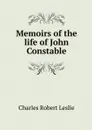 Memoirs of the life of John Constable - Charles Robert Leslie