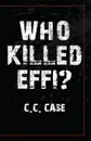 Who Killed Effi? - C. C. Case