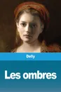 Les ombres - Delly