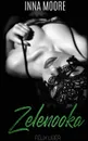Zelenooka - Inna Moore