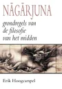 Nagarjuna; grondregels van de filosofie van het midden - Nagarjuna, Erik Hoogcarspel, Erik Hoogcarspel