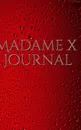 madame x journal - Sir Michael Huhn