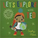 Let's Explore with Ted - Sophy Henn