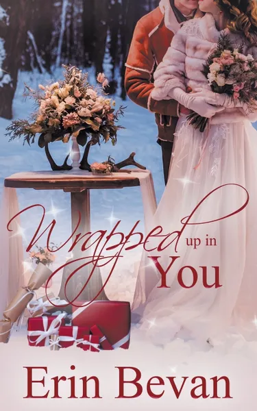 Обложка книги Wrapped Up in You, Erin Bevan