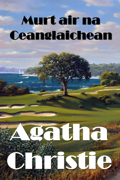Обложка книги Murt air na Ceanglaichean. The Murder on the Links, Scottish edition, Agatha Christie