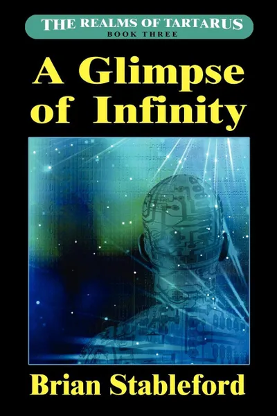 Обложка книги A Glimpse of Infinity. The Realms of Tartarus, Book Three, Brian Stableford