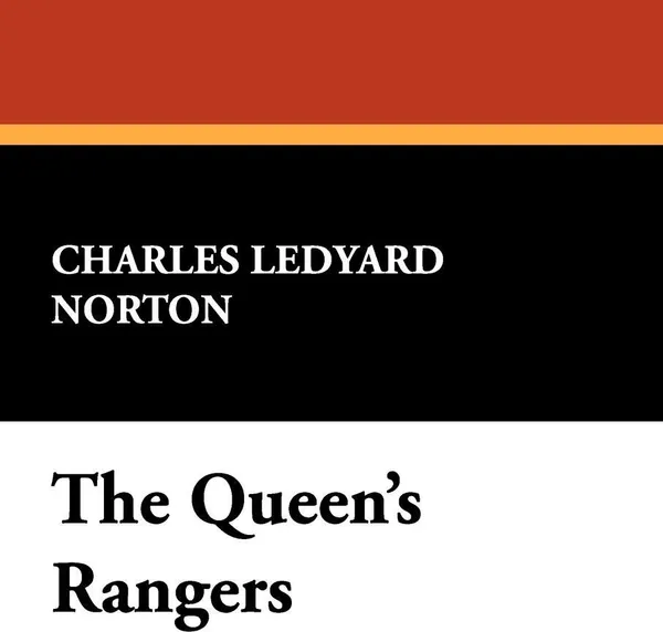 Обложка книги The Queen's Rangers, Charles Ledyard Norton