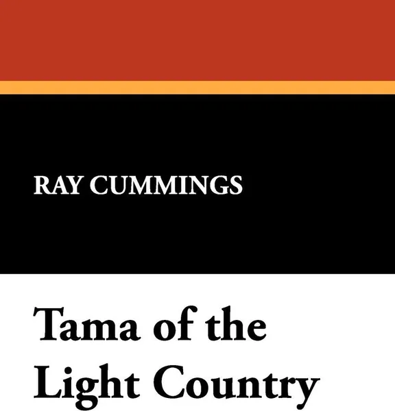 Обложка книги Tama of the Light Country, Ray Cummings