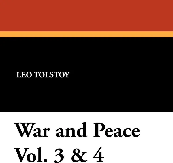 Обложка книги War and Peace Vol. 3 & 4, Leo Nikolayevich Tolstoy