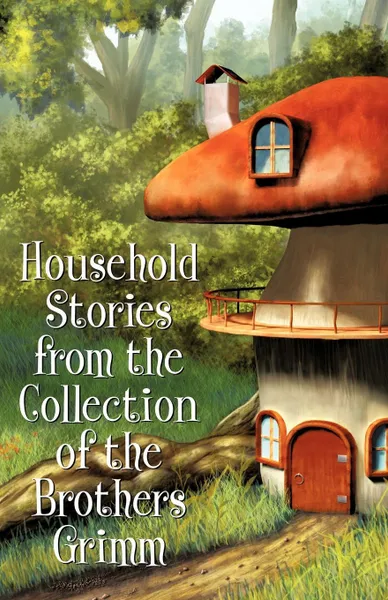 Обложка книги Household Stories from the Collection of the Brothers Grimm, Brothers Grimm, Lucy Crane