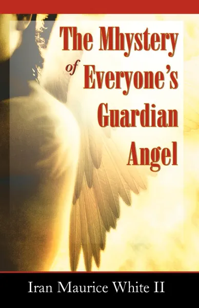 Обложка книги The Mhystery of Everyone's Guardian Angel, II Iran Maurice White