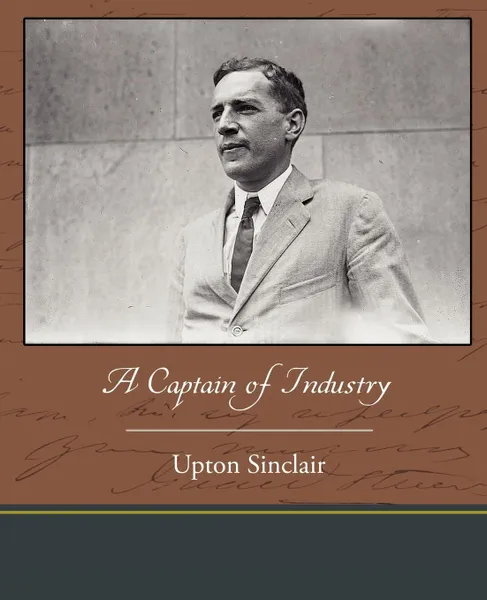 Обложка книги A Captain of Industry, Upton Sinclair