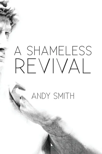 Обложка книги A Shameless Revival, Andy Smith