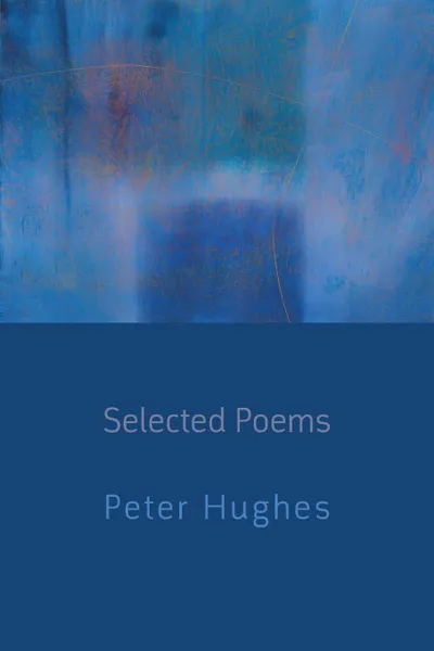 Обложка книги Selected Poems, Peter Hughes