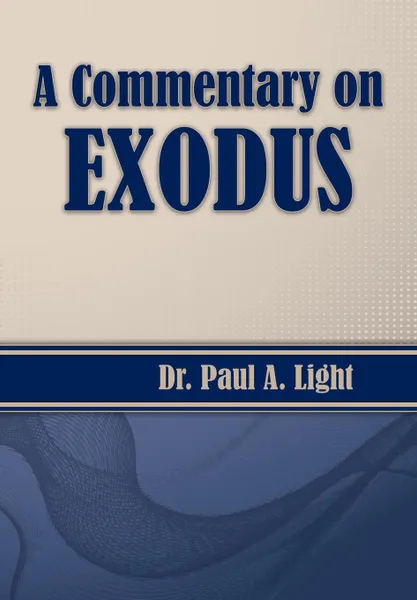 Обложка книги A Commentary on Exodus, Paul A. Light