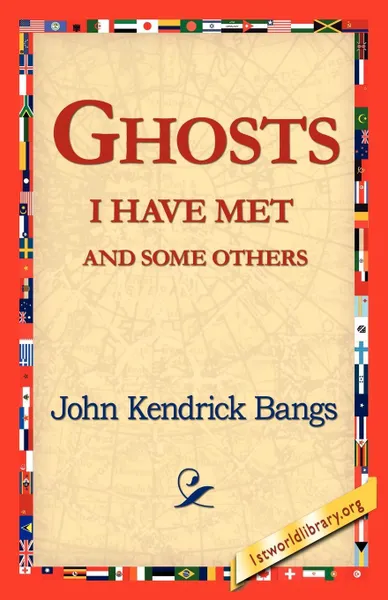 Обложка книги Ghosts I Have Met and Some Others, John Kendrick Bangs