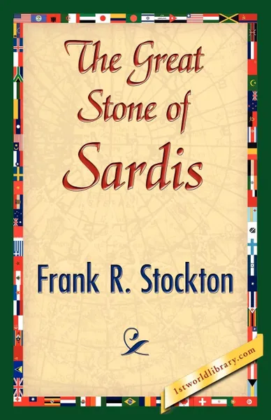 Обложка книги The Great Stone of Sardis, R. Stockton Frank R. Stockton, Frank R. Stockton