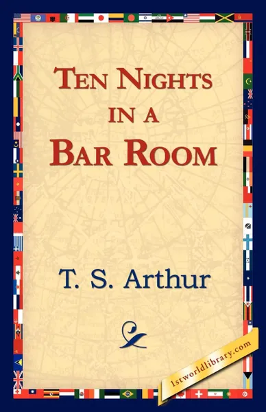 Обложка книги Ten Nights in a Bar Room, T. S. Arthur