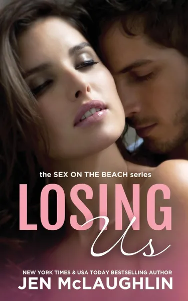 Обложка книги Losing Us. Sex on the Beach, Jen McLaughlin