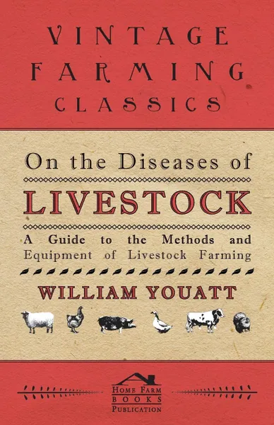 Обложка книги On the Diseases of Livestock - A Guide to the Methods and Equipment of Livestock Farming, William Youatt
