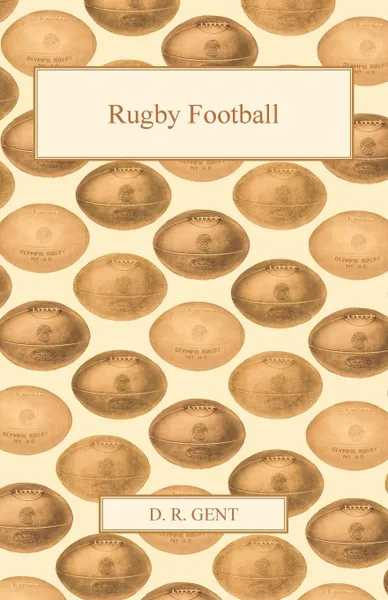 Обложка книги Rugby Football, D. R. Gent