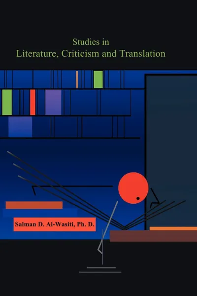 Обложка книги Studies in Literature, Criticism and Translation, Salman D Al-Wasiti