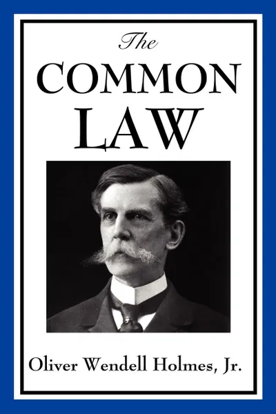 Обложка книги The Common Law, Jr. Wendell Oliver Holmes