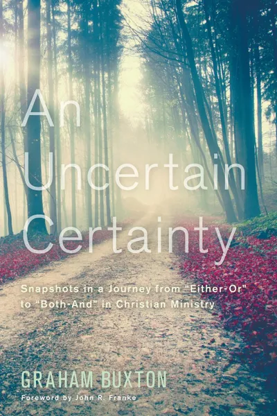 Обложка книги An Uncertain Certainty. Snapshots in a Journey from 