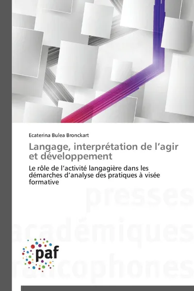 Обложка книги Langage, interpretation de l agir et developpement, BRONCKART-E