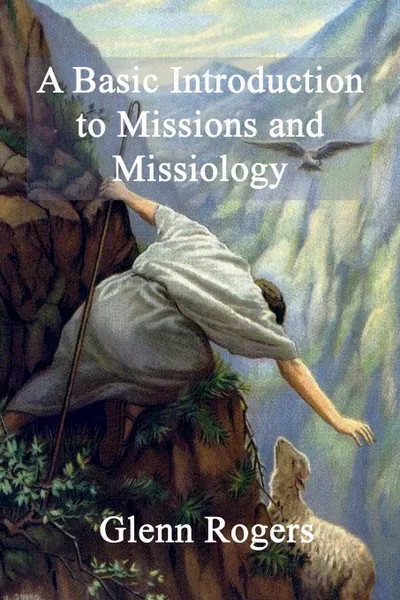 Обложка книги A Basic Introduction To Missions And Missiology, Glenn Rogers