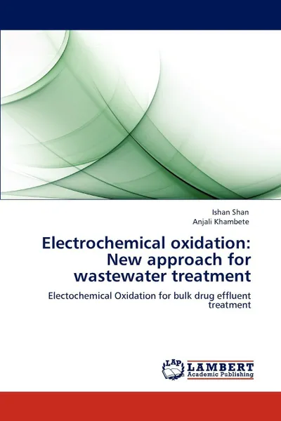 Обложка книги Electrochemical oxidation. New approach for wastewater treatment, Ishan Shan, Anjali Khambete