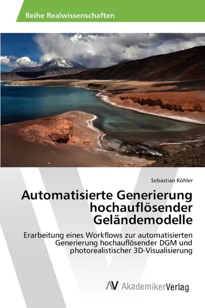 Обложка книги Automatisierte Generierung hochauflosender Gelandemodelle, Köhler Sebastian