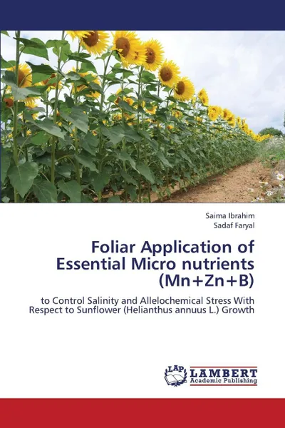 Обложка книги Foliar Application of Essential Micro Nutrients (MN+Zn+b), Ibrahim Saima, Faryal Sadaf