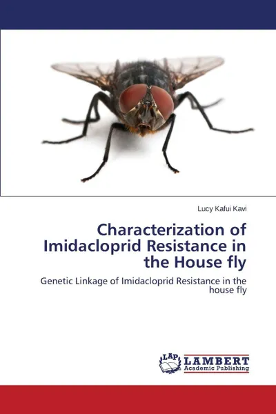 Обложка книги Characterization of Imidacloprid Resistance in the House fly, Kavi Lucy Kafui