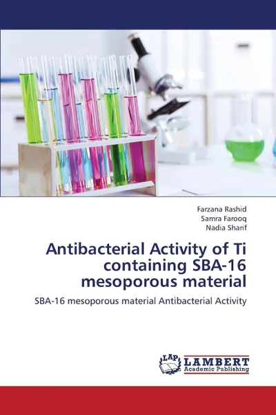 Обложка книги Antibacterial Activity of Ti Containing Sba-16 Mesoporous Material, Rashid Farzana, Farooq Samra, Sharif Nadia