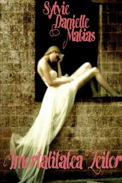 Обложка книги IMORTALITATEA ZEILOR, Sylvie Danielle Matias