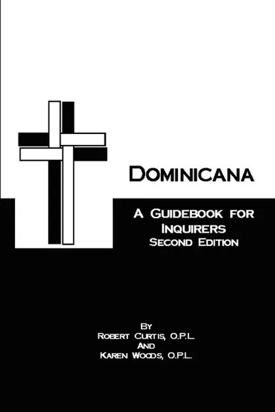 Обложка книги Dominicana. A Guide for Inquirers Second Edition, Robert Curtis