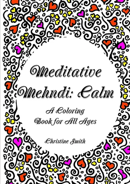 Обложка книги Meditative Mehndi. Calm, Christine Smith